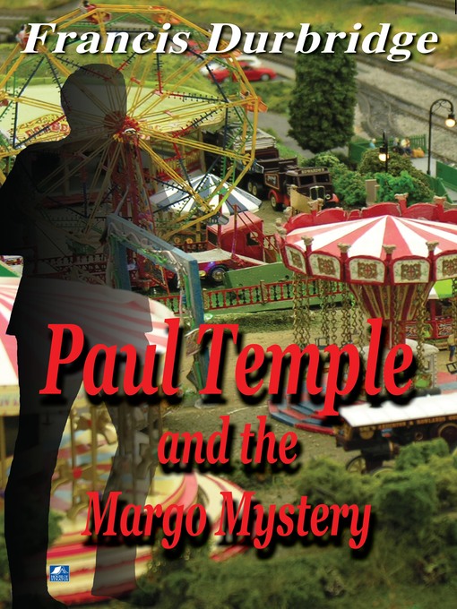 Title details for Paul Temple and the Margo Mystery by Francis Durbridge - Available